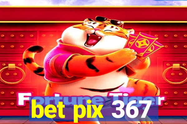 bet pix 367